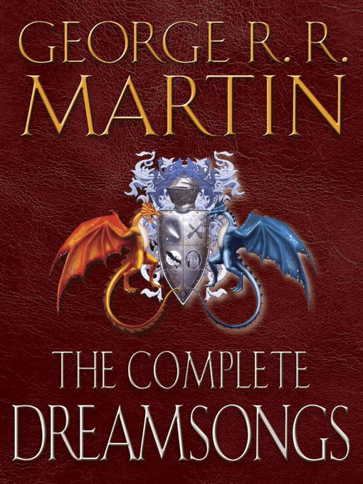 Title details for The Complete Dreamsongs by George R. R. Martin - Wait list